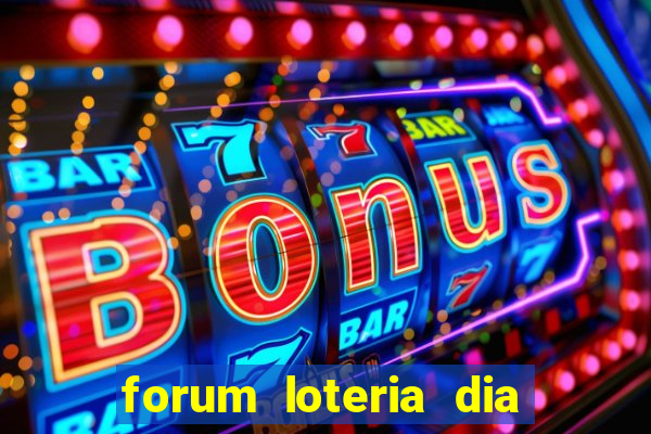 forum loteria dia de sorte